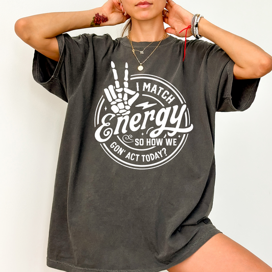 I Match Energy Tee - Sayitwithatea