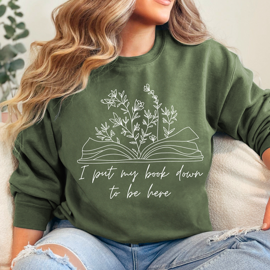 I Put My Book Down Sweatshirt - Sayitwithatea