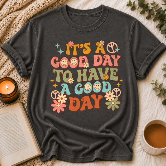 Have A Good Day Tee