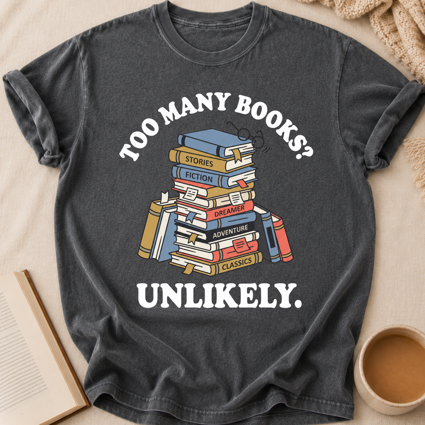 Too Many Books? T-Shirt