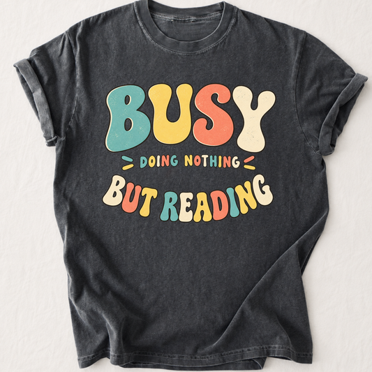 Busy But Reading T-Shirt