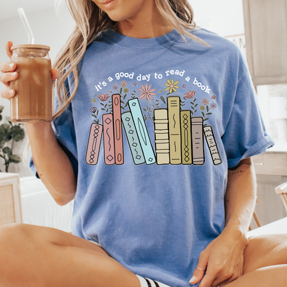 Its A Good Day To Read A Book Tee - Sayitwithatea