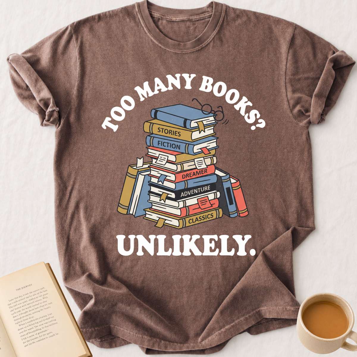 Too Many Books? T-Shirt