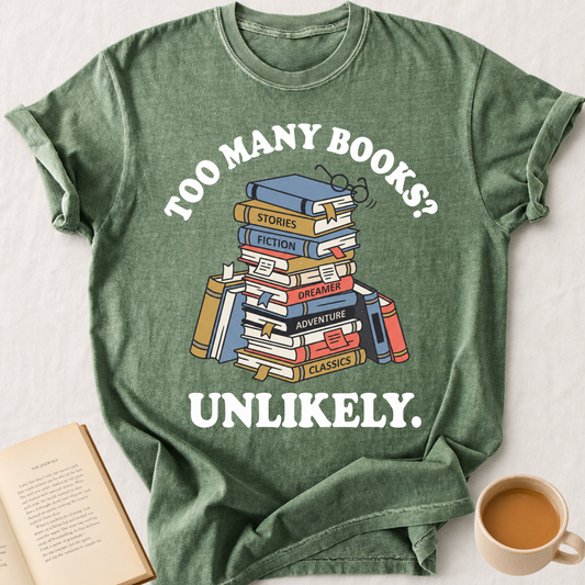 Too Many Books? T-Shirt