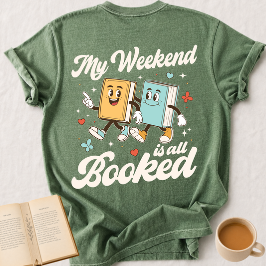 Weekend Is Booked T-Shirt