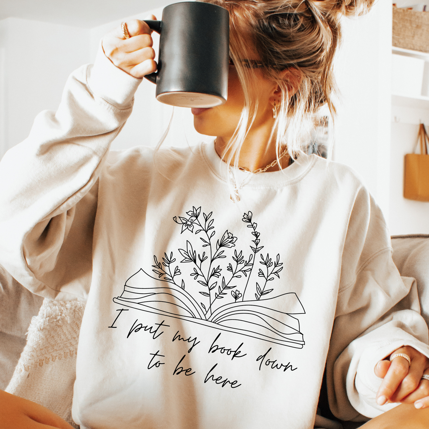 I Put My Book Down Sweatshirt