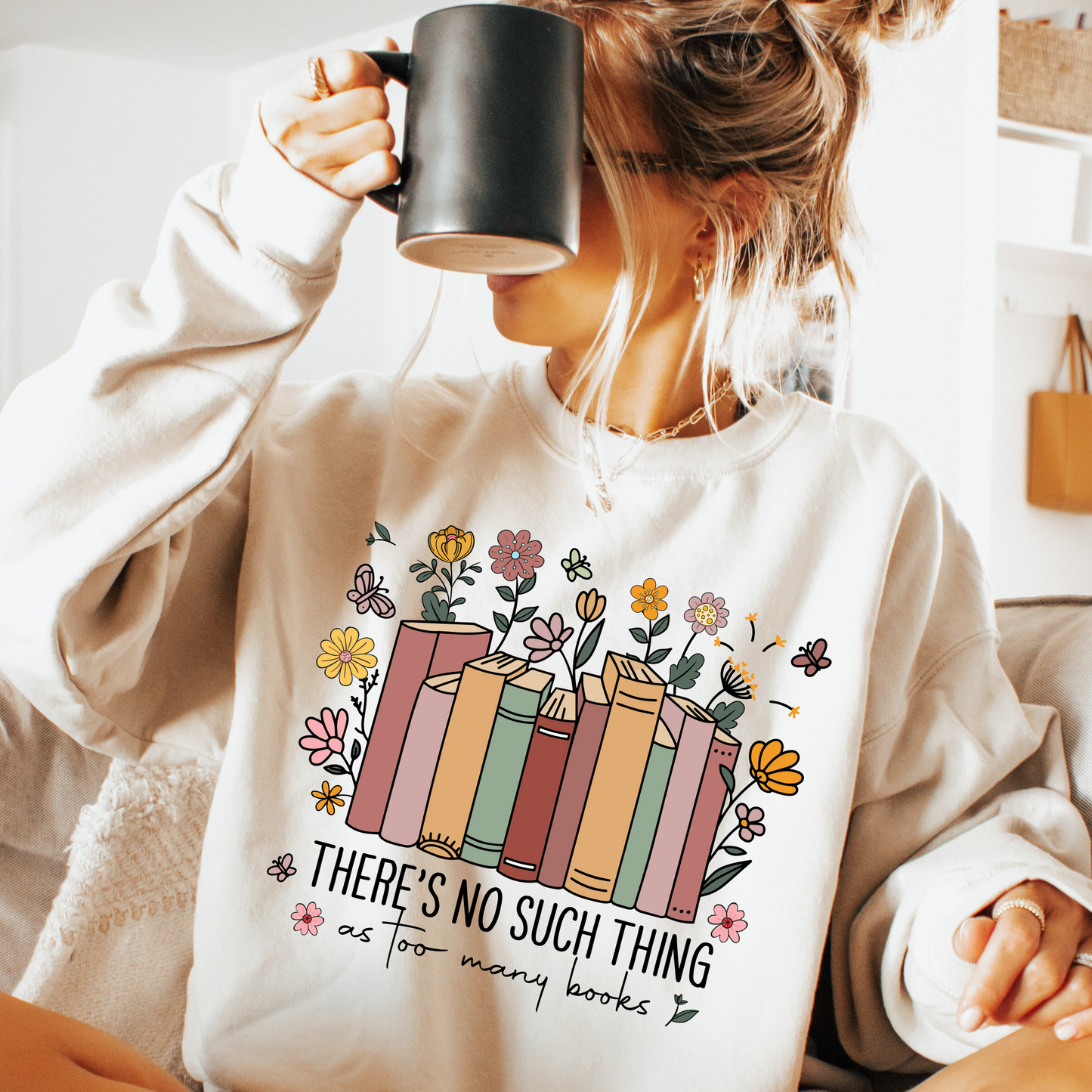 No Such Thing As Too Many Books Sweatshirt + Free Cup