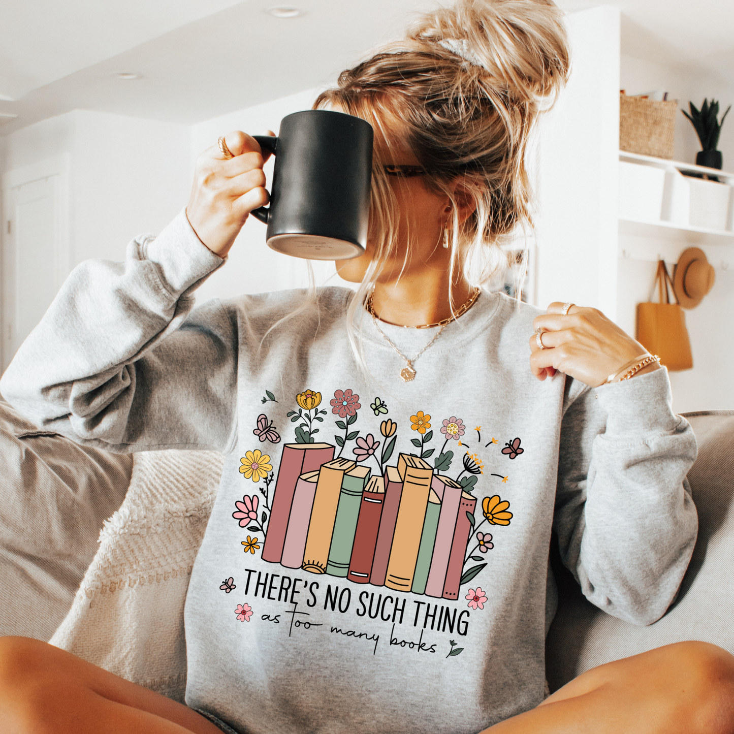 No Such Thing As Too Many Books Sweatshirt + Free Cup