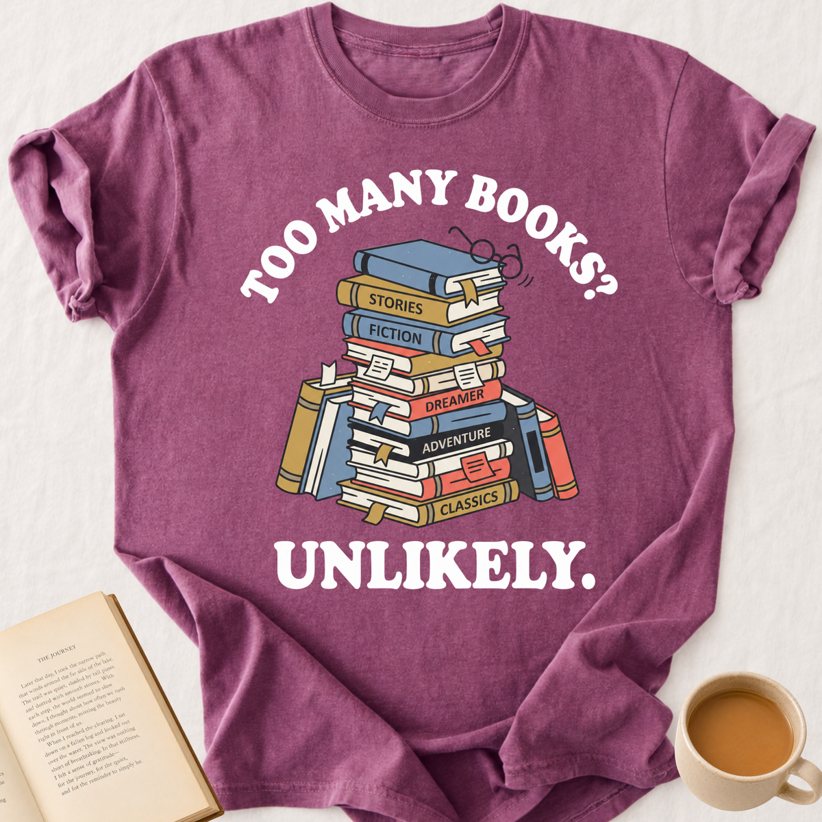 Too Many Books? T-Shirt