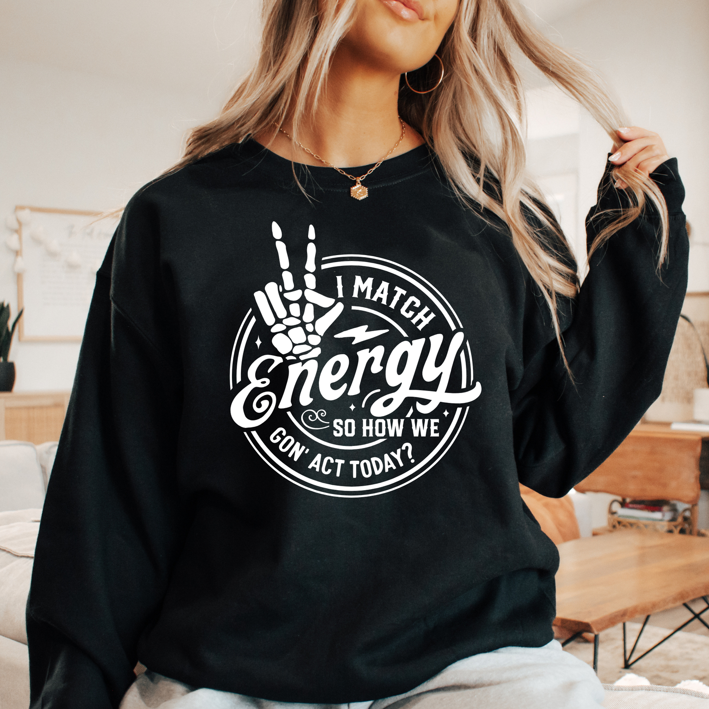 I Match Energy Sweatshirt