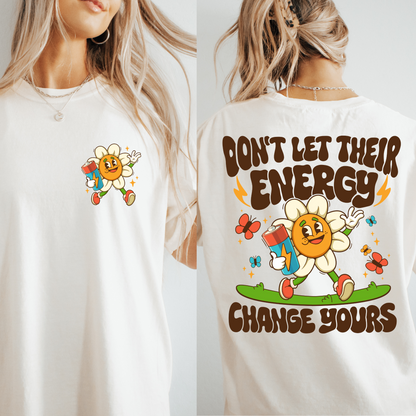 Don't Let Their Energy Tee + Free Cup - Sayitwithatea