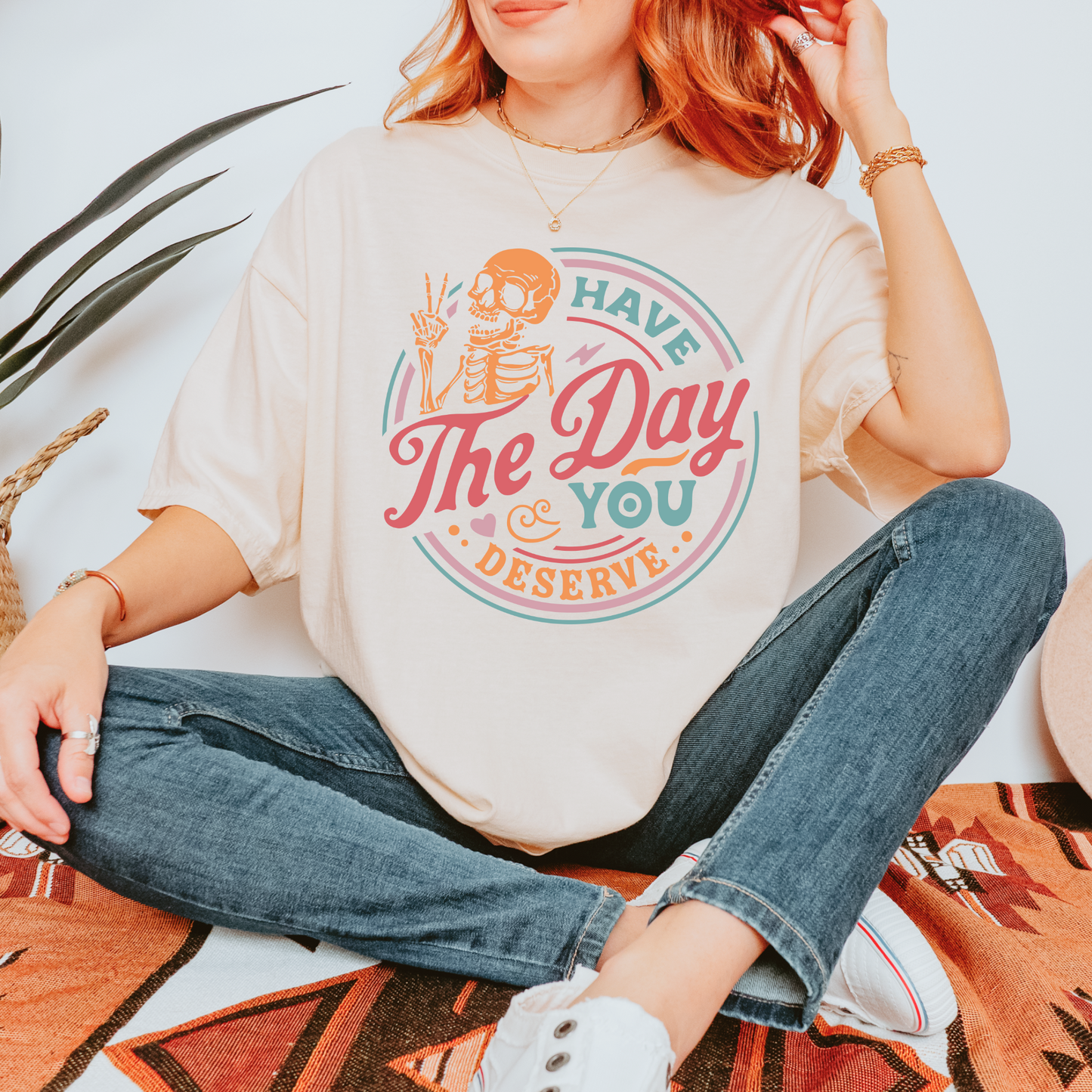 Have the day you deserve tee + Free Cup