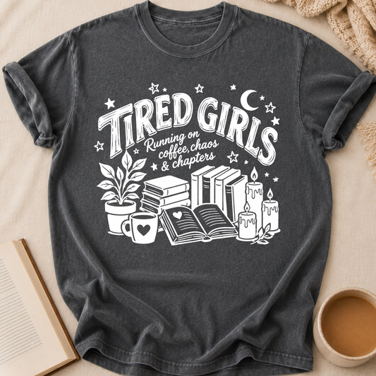 Tired Girls T-Shirt