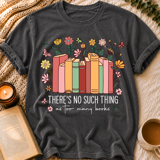 Too Many Books T-Shirt