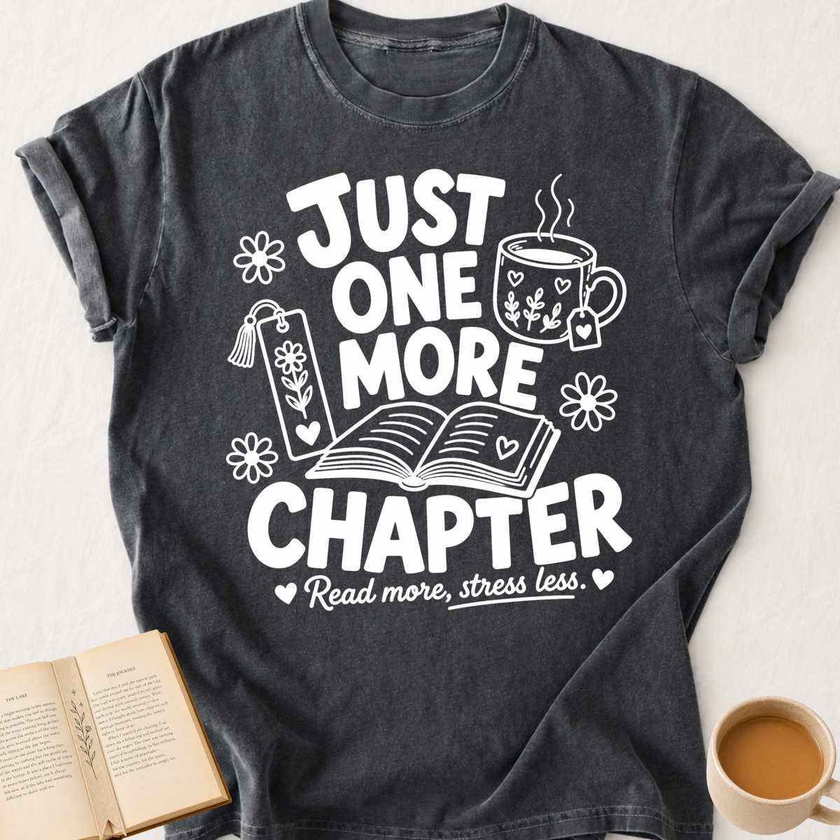 Just One More Chapter T-Shirt