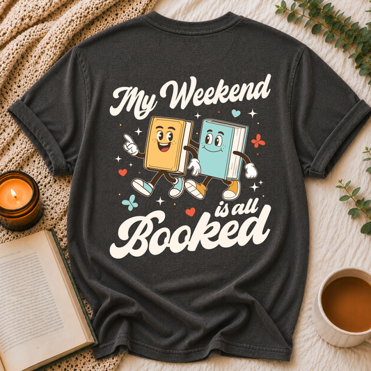 Weekend Is Booked Tee
