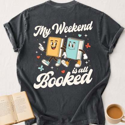 Weekend Is Booked T-Shirt