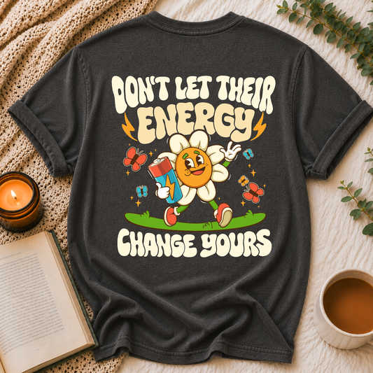 Don't Let Their Energy Tee