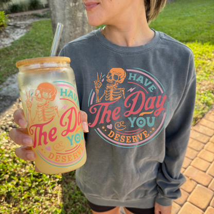 Day you deserve sweatshirt + Free Cup - Sayitwithatea