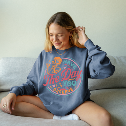 Day you deserve sweatshirt + Free Cup - Sayitwithatea